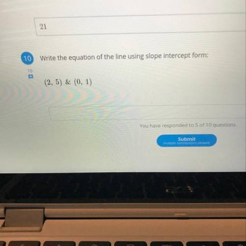 What’s the slope intercept form of (2,5) and (0,1)