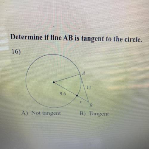 Determine if line AB is tangent to the circle. A) Not tangent B) Tangent