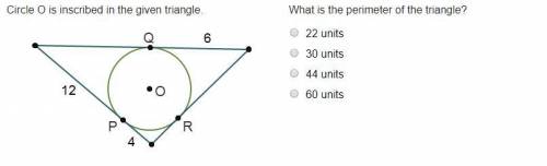Circle O is inscribed in the given triangle. What is the perimeter of the triangle?