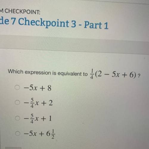 Which expression is equivalent to 1/4 (2-5x+ 6)?