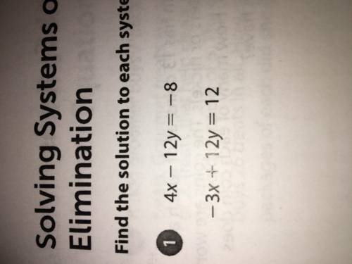 What’s is the solution 4x-12y=-8 -3x+12y=12