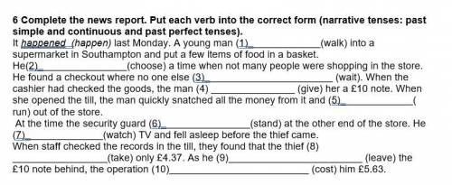 Complete the news report. Put each verb into the correct form (narrative tenses: past simple and con