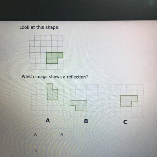 Which one shows a reflection A,B,C