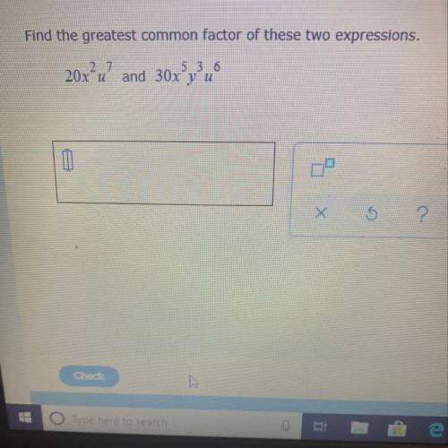Find the greatest common factor of these two expressions. 20x^2u^7 and 30x^5y^3u^6