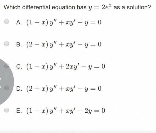 Which differential equation has y=2e^(x) as a solution?