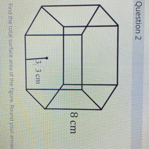 find the total surface area or the figure. Round your answer to the nearest tenth.