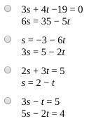 Identify the system of equations that is satisfied by the given ordered pair.(5, 1) or s = 5, t = 1