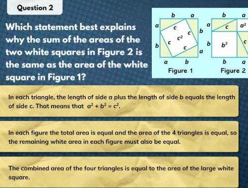 WILL DO A Which statement best explains why the sum of the areas of the two white square in