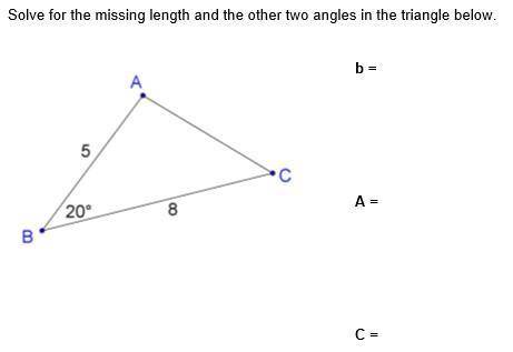 Solve for the missing length and the other two angles in the triangle below