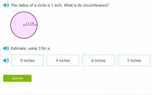 The radius of a circle is 1 inch. What is its circumference? sorry