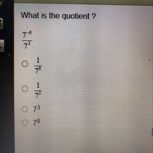 What Is the quotient 7^-6/7^2 Please help