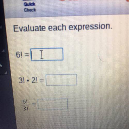 Evaluate each expression. 6! = 3!• 2!=