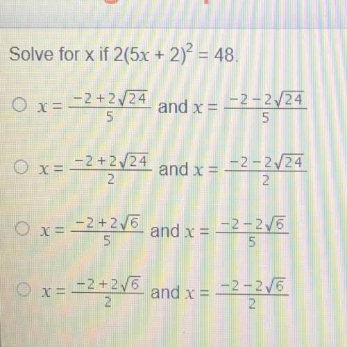 Solve for x if 2(5x+2)2=48