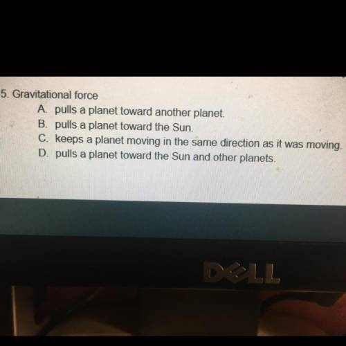Help please, what does gravitational force do according to these answer choices?