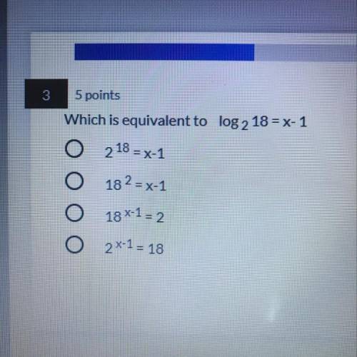 Which is equivalent to log 2 18 = x-1