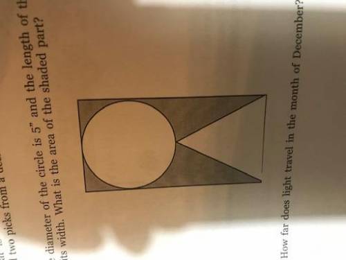 URGENT HELP The diameter of the circle below is 5” and the length of the rectangle is twice its widt