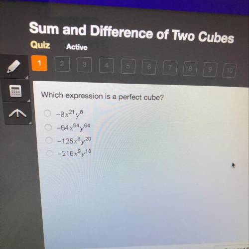 Which expression is a perfect cube? -8x21 y8 -64x64 y64 -125x9 y20 -216x9 y18