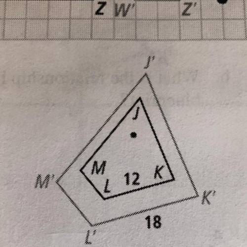 Quadrilateral J’K’L’M is a dilation of JKLM. What is the scale factor?