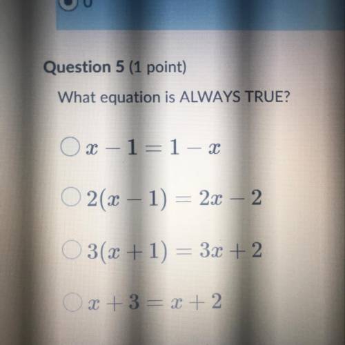 What equation is ALWAYS TRUE? HELPPPPPP