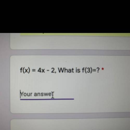 F(x)= 4x - 2, What is f(3)=