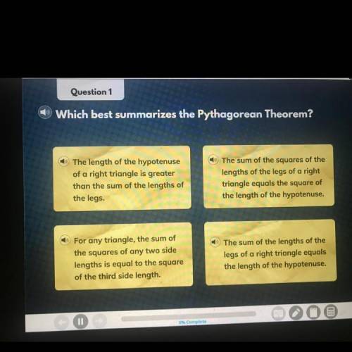 Which best summarizes the Pythagorean Theorem? The length of the hypotenuse of a right triangle is g
