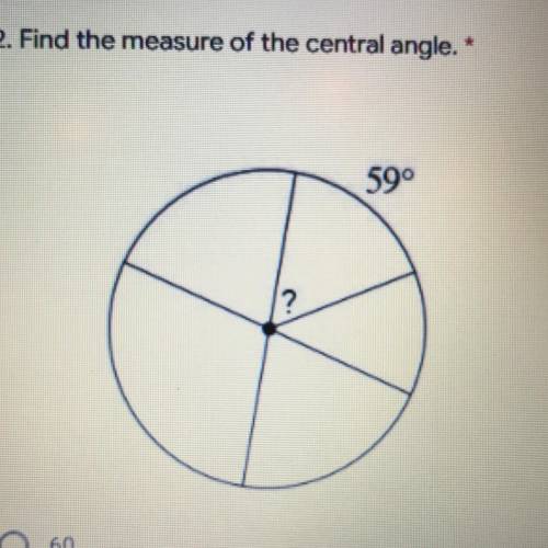 2. Find the measure of the central angle.*