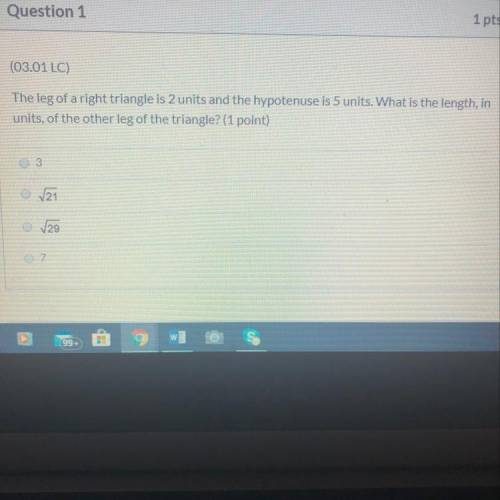 (03.01 LC) The leg of a right triangle is 2 units and the hypotenuse is 5 units. What is the length,