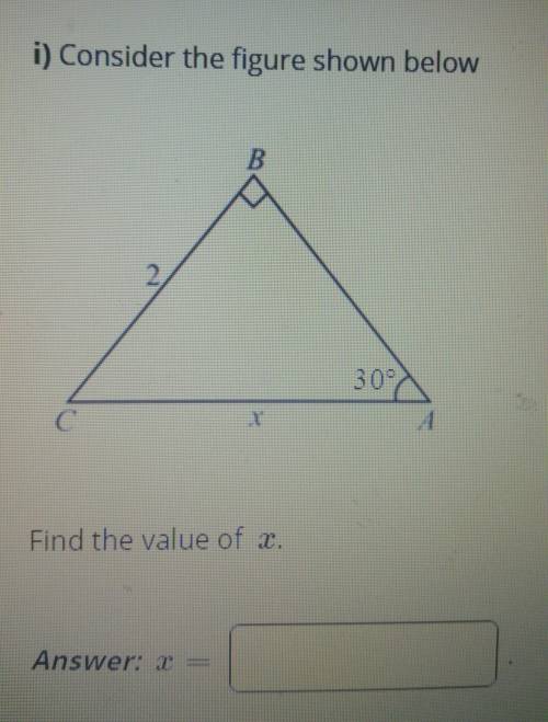 I) Consider the figure shown belowFind the value of x. x=