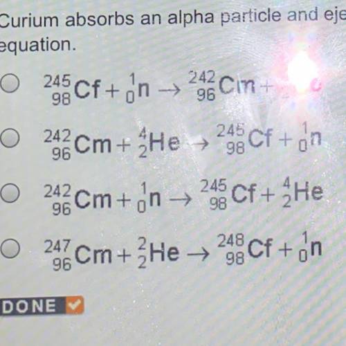 Curium absorbs an aloha particle and ejects a neutron to become californium. select the transmutatio
