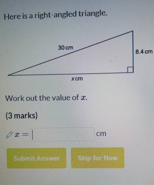 There is a right angled triangle. 30cm, 8.4cm and X. work out the value of x