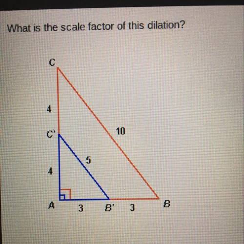 What is the scale factor of this dilation? 1/5 1/2 1 2