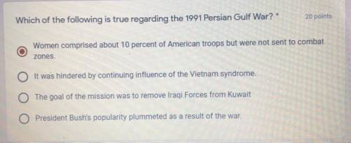Which of the following is true regarding the 1991 Persian Gulf War? 20 points Women comprised about