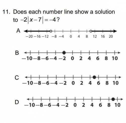 Multiple ResponsesDoes each number line show a solution to -2|x-7|=-4?