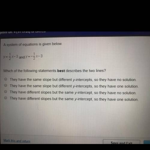 A system of equations is given below y= 1/2 x-3 and y=-1/2 x-3 Which of the following statements bes