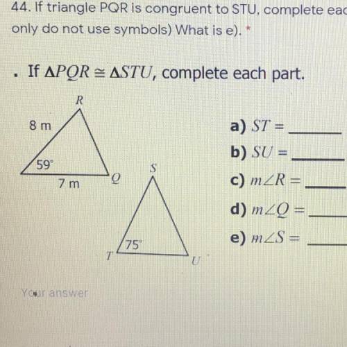 . If APQR = ASTU, complete each part. 8 m 59° 7 m a) ST = b) SU = c) mZR = d) m2Q = e) mZS = 75°