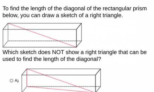 PLEASE HELP ASAP  To find the length of the diagonal of the rectangular prism below, you can draw a