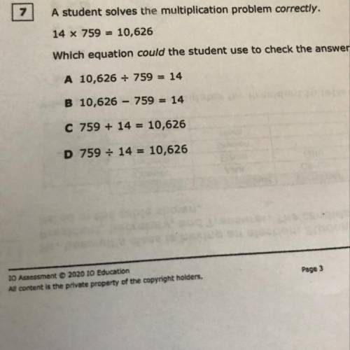 A student solves the multiplication problem correctly. 14 x 759 = 10,626 Which equation could the st