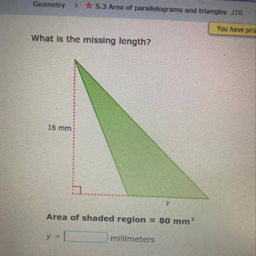 What is the missing length? 16 mm and y. Area of shaded region = 80 mm ^2. Y = ____ millimeters