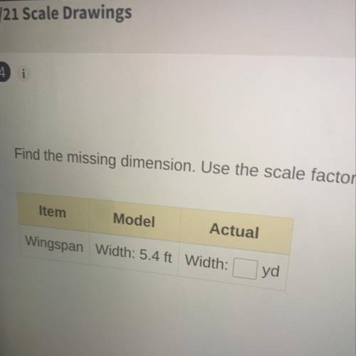 Find the missing dimension.Use the Scale factor 1:12