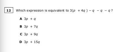 Which expression is equivalent to 3(p + 4q) -q -q -q ? looking for brainliest.