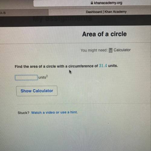 Find the area of a circle with a circumference of 31.4 units. help me please