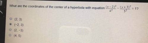 What are the coordinates of the center of a hyperbola with equation (x-2)^2/4^2 - (y+3)^2/5^2 = 1