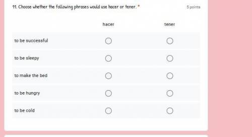 Choose whether the following phrases would use hacer or tener