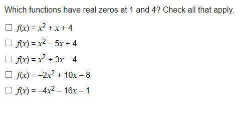 Which functions have real zeros at 1 and 4? Check all that apply.