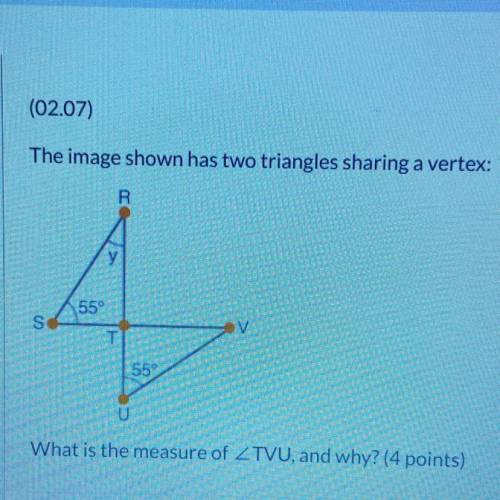 The image shown has two triangles sharing a vertex: R 55° S V 559 U What is the measure of ZTVU, and