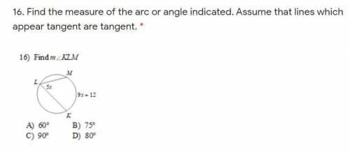 Find the measure of the arc or angle indicated. Assume that lines which appear tangent are tangent.