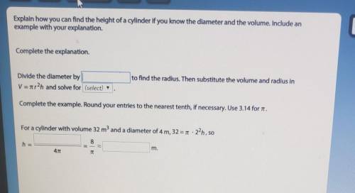 Explain how you can find the height of a cylinder if you know the diameter and the volume. Include a
