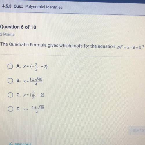 The Quadratic Formula gives which roots for the equation 2x^2 + x - 6 = 0?