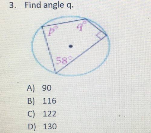 3. Find angle q. A) 90  B)116 C)123 D)130