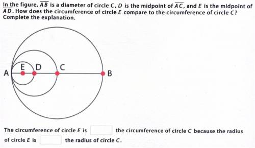 How does the circumference of circle E compare to the circumference of circle C? Complete the explan